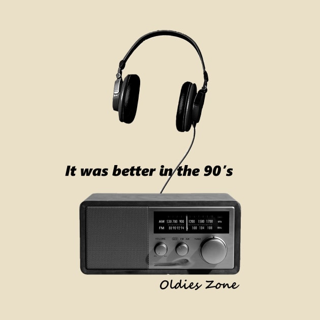 Oldies Zone, It was better in the 90's by Eyyman17