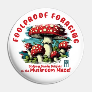 MUSHROOMS - Foolproof Foraging: Dodging Deadly Delights in the Mushroom Maze! - Mushroom Hunter -Toadstool Pin