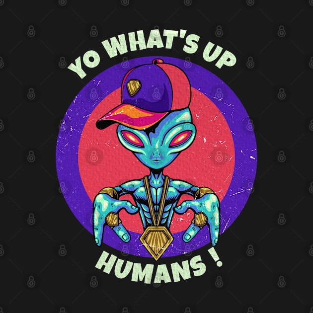 Aliens - yo whats up humans by moslemme.id