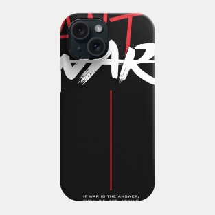 Anti War Phone Case