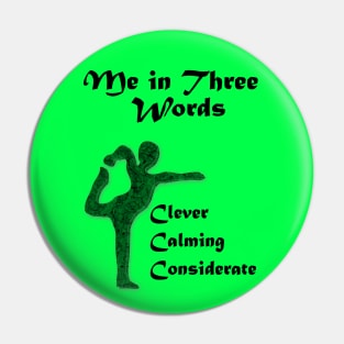 Me in Three Words: Clever, Calming, Considerate Pin