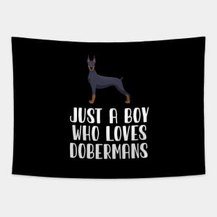 Just A Boy Who Loves Dobermans Tapestry