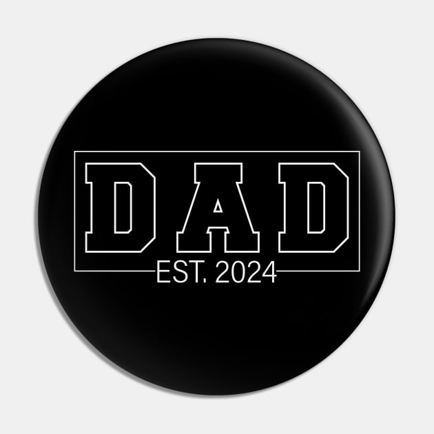 Dad Est 2024 First Fathers Day 2024 Dad Est 2024 Pin TeePublic