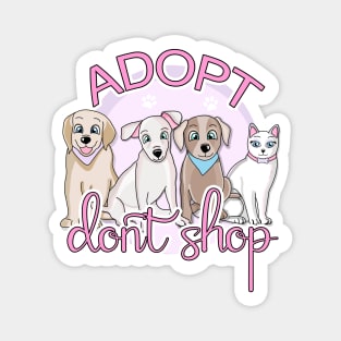 Adopt, don't shop Magnet