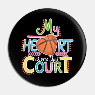 Basketball - My Heart Is On That Court Pin