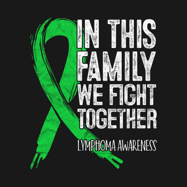 Discover In This Family We Fight Together Lymphoma Cancer Awareness - Lymphoma Cancer - T-Shirt