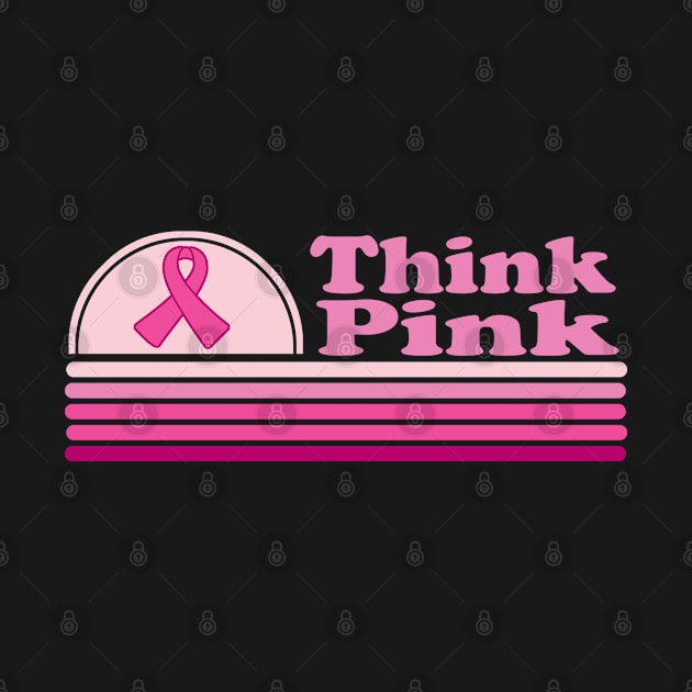 Retro Think Pink Breast Cancer Awareness Month Ribbon by TeeShirt_Expressive