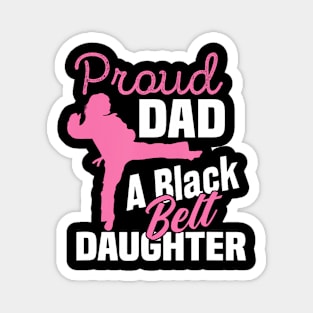 Proud Dad Black Belt Daughter Karate Dad Magnet