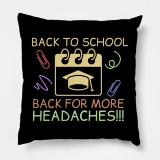 Back to school!! Back for more headaches!! Pillow