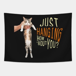 Just Hanging, How About You? Tapestry