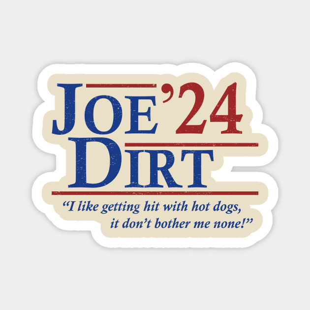 Joe Dirt 2024 Funny Quote Fans Gift Magnet by Lovely Tree