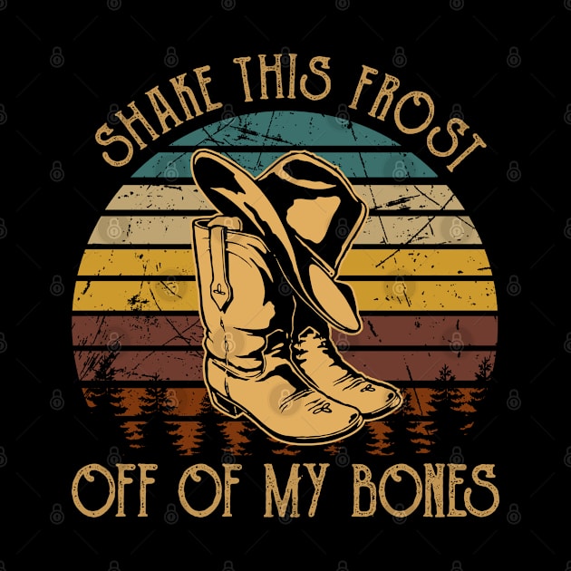 Shake This Frost Off Of My Bones Cowboy Hat and Boot by Creative feather