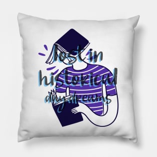 lost in historical daydreams Pillow