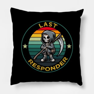 Last responder dark humor Pillow