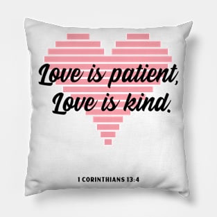 Love is patient, love is kind Pillow