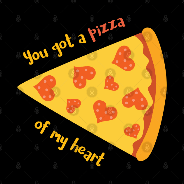 You Got A Pizza of My Heart Romantic Food Pun for Valentines or Anniversary by mschubbybunny