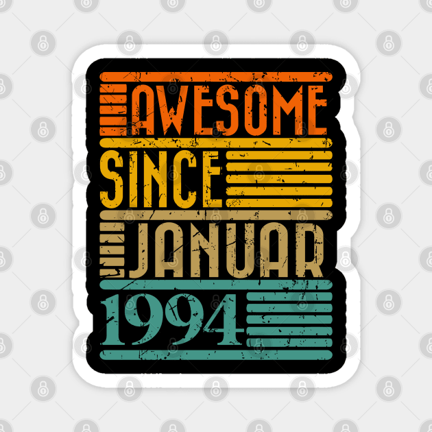 Awesome Since January 1994 30 Years Old 30th Birthday Magnet by rhazi mode plagget