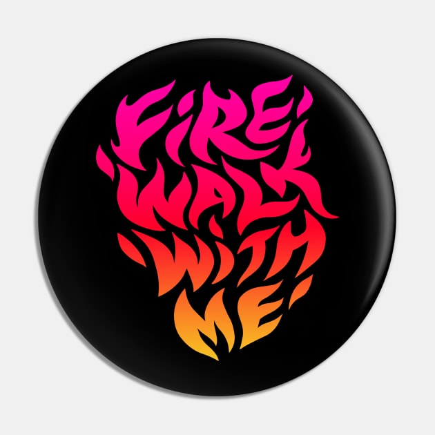 Fire walk with me Pin by Valentina