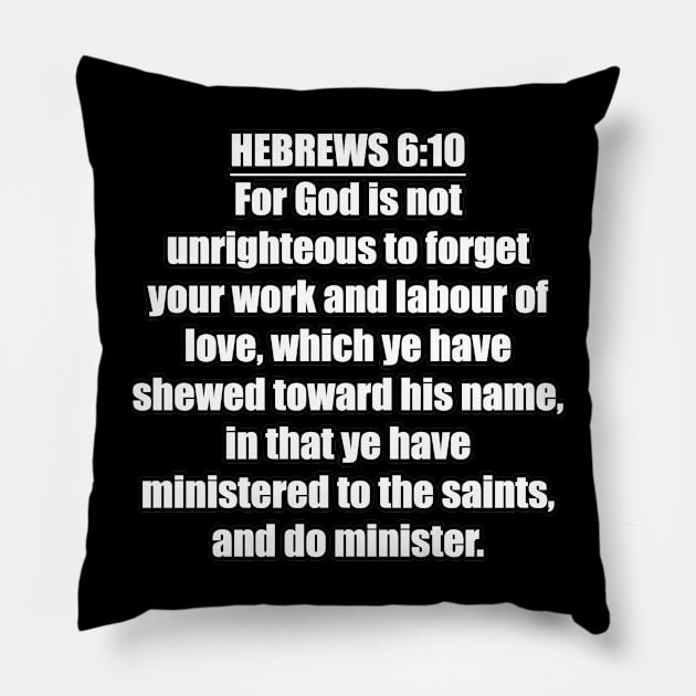 Hebrews 6:10 King James Version (KJV) Pillow by Holy Bible Verses