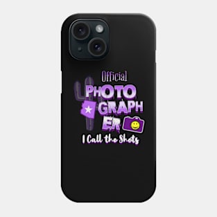 Photographer I call the Shots Phone Case