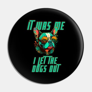 I let The Dogs Out Pin