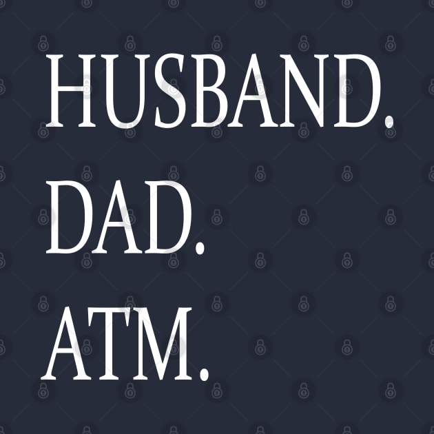 Fathers Day- Husband Dad Atm by lmohib
