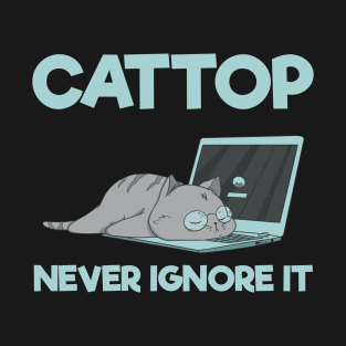 Cattop Never Ignore It T-Shirt