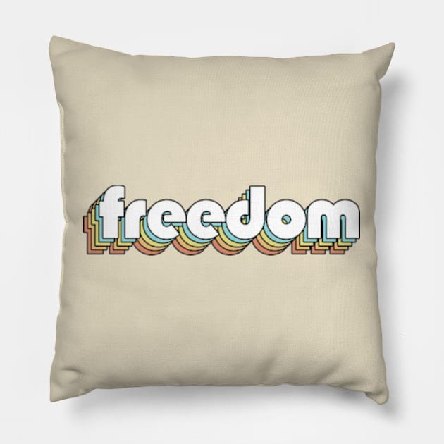 Freedom - Retro Rainbow Typography Faded Style Pillow by Paxnotods