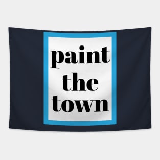 PAINT THE TOWN Tapestry