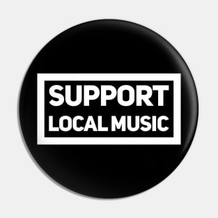 Support Local Music Pin