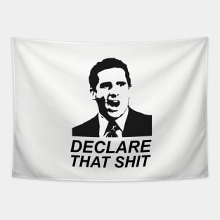 Declare That Shit Tapestry