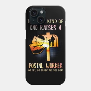The Best Kind Of Dad Raises A Postal Worker Phone Case