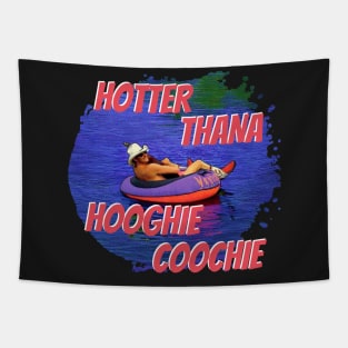 Hotter Than A Hoochie Coochie Tapestry
