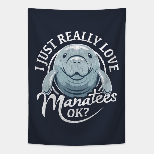 I Just Really Love Manatees OK? Tapestry by bangtees