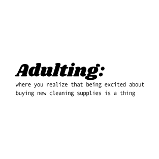 Adulting 101 T-Shirt