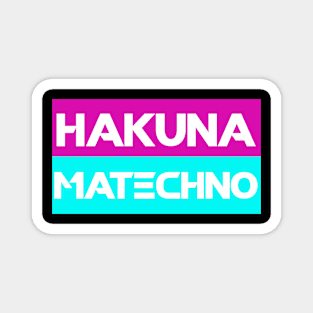 Hakuna Matechno Techno Rave Acid Festival Magnet