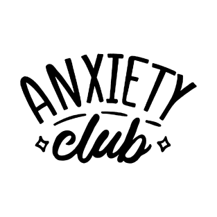 Anxiety club T-Shirt