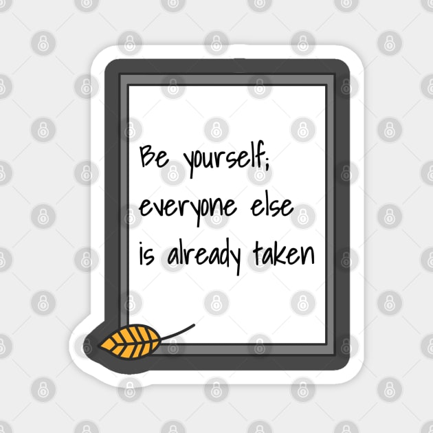 Be Yourself Quote Magnet by faiiryliite