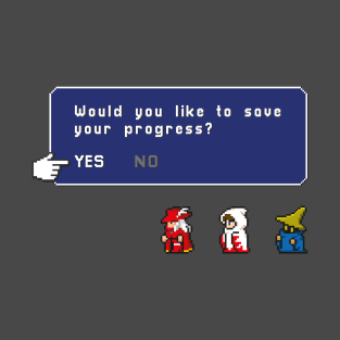 Would you like to save your progress? T-Shirt