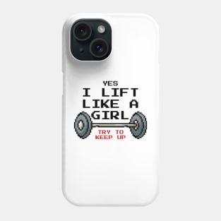 I Lift Like A Girl // try to keep up Phone Case