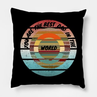 you are the best dad in the world Pillow