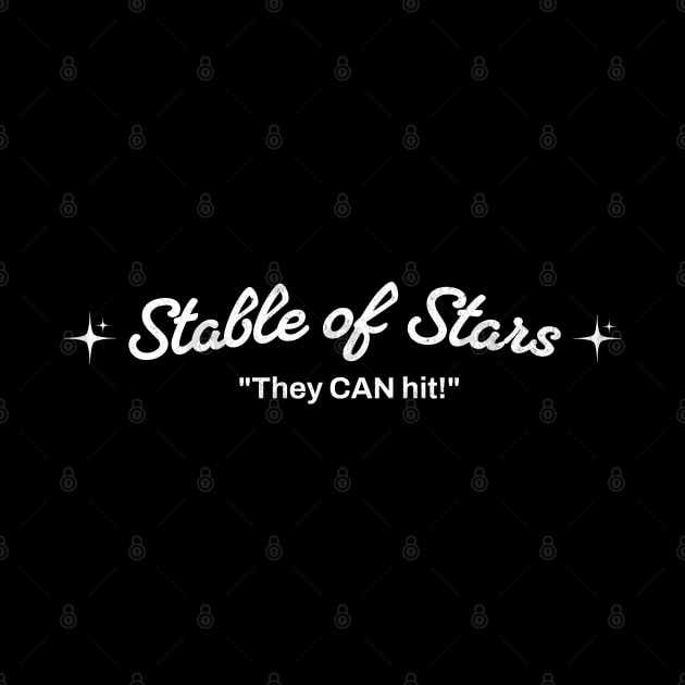 Stable of Stars - "They CAN hit!" by BodinStreet