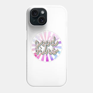 Good Vibes Only Phone Case