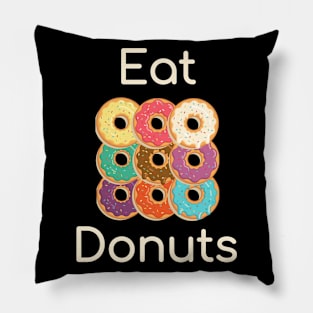 Eat Donuts Pillow