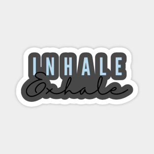 Inhale, Exhale Typography Magnet