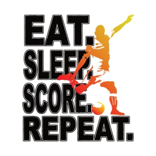 Eat Sleep Score Repeat Football Soccer Fan T-Shirt