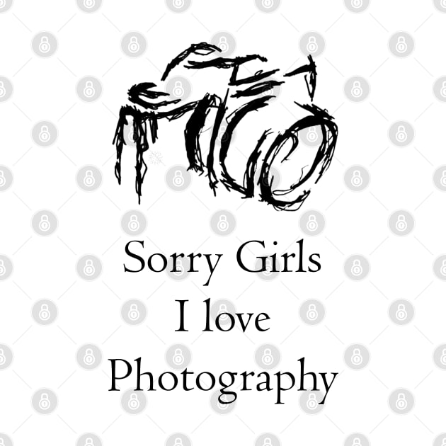 SORRY GIRLS,I LOVE PHOTOGRAPHY by kevenwal