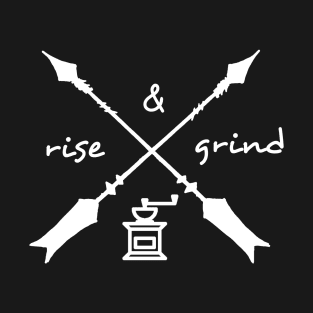 rise & grind T-Shirt