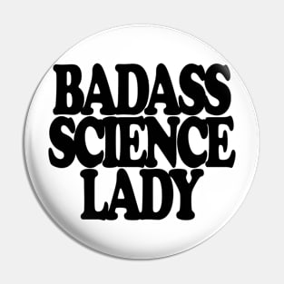 Badass Science Lady Pin