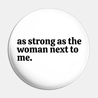 as strong as the woman next to me. Pin